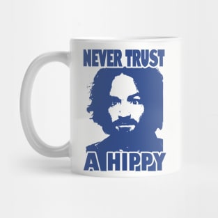 Never Trust A Hippy Mug